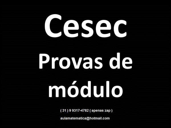 Aulas Particulares de Matemática / Aulas Para Prova do Cesec ( Banca e Módulo ) / Escolas 1º e 2º Graus